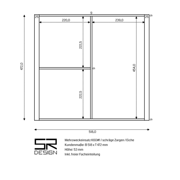 Mehrzweckeinsatz K60 für schräge Zargen. Einzelanfertigung. (#1) Eiche.